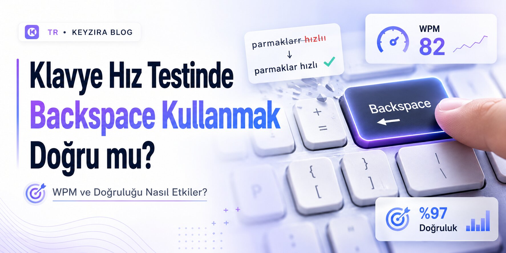 Klavye Hız Testinde Backspace Kullanmak Doğru mu? WPM ve Doğruluğu Nasıl Etkiler?