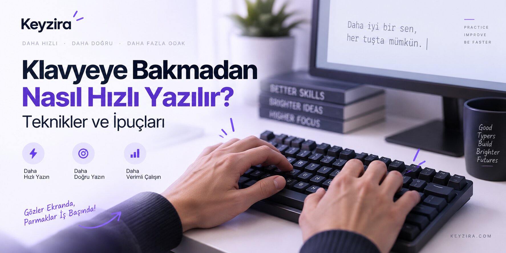 Klavyeye Bakmadan Nasıl Hızlı Yazılır? Teknikler ve İpuçları